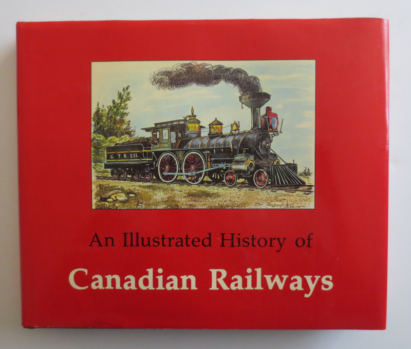 An Illustrated History Of Canadian Railways